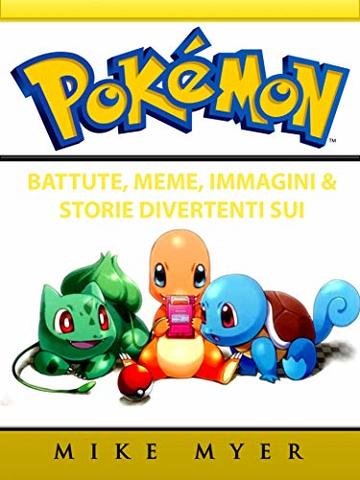 Battute, Meme, Immagini & Storie Divertenti sui Pokemon